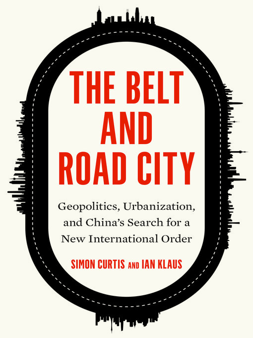 Title details for The Belt and Road City by Simon Curtis - Available